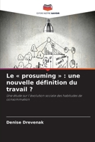 Le prosuming: une nouvelle définition du travail ? 6630280431 Book Cover