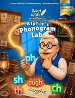 Alphie's Phonogram Lab: Common Sound Spellings, Vowel Teams, Bossy R, and Structured Literacy Activities for K-3 (Read and Write with The Alphabet Guy) 1970259116 Book Cover