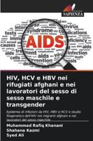 HIV, HCV e HBV nei rifugiati afghani e nei lavoratori del sesso di sesso maschile e transgender (Italian Edition) 620867932X Book Cover
