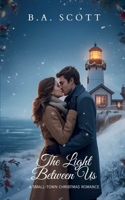 The Light Between Us: A Small-Town Christmas Romance 1738830241 Book Cover