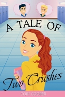 A Tale of Two Crushes 1953491863 Book Cover