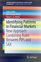 Identifying Patterns in Financial Markets: New Approach Combining Rules Between Pips and Sax 3319701592 Book Cover