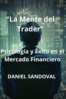 "La Mente del Trader”: Psicología y Éxito en el Mercado Financiero, MENTE GANADORA EN EL TRADING B0C87NDNLF Book Cover