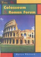 The Colosseum and the Roman Forum (Visiting the Past) 0431027862 Book Cover