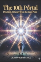 The 10th Portal: Practical Alchemy from the Zero Point B0GW2YMP5S Book Cover