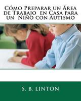 C�mo Preparar Un �rea de Trabajo En Casa Para Un Ni�o Con Autismo 146632726X Book Cover