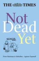 Not Dead Yet 0007197098 Book Cover