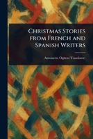 Christmas Stories From French and Spanish Writers 102329947X Book Cover
