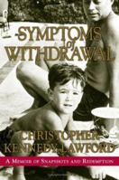 Symptoms of Withdrawal: A Memoir of Snapshots and Redemption 0061131237 Book Cover