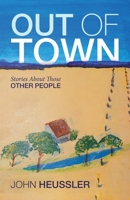 Out of Town: Stories About Those Other People 1504322088 Book Cover