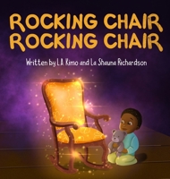 Rocking Chair, Rocking Chair: A Bedtime Rhyme for Mindfulness, Imagination, and Family Bonding (Ages 0 - 3) 1737348810 Book Cover
