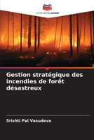 Gestion stratégique des incendies de forêt désastreux 6206121798 Book Cover