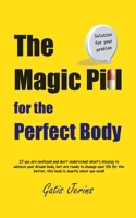 The Magic Pill For The Perfect Body 1918264597 Book Cover