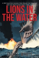 Lions in the Water: A 300-year-old legend. Fathoms below. And the search might kill them all... (Gypsea Moon) 1734108312 Book Cover