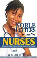 Noble Letters to Creative Nurses 1725518694 Book Cover