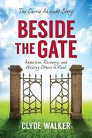 Beside the Gate: The Carrie Ahrendt Story 1936672650 Book Cover