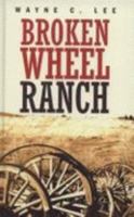 Broken Wheel Ranch (Atlantic Large Print Series) 1597228494 Book Cover