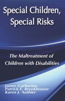 Special Children, Special Risks: The Maltreatment of Children with Disabilities (Modern Applications of Social Work) 0202360466 Book Cover