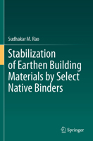 Stabilization of Earthen Building Materials by Select Native Binders 3031489861 Book Cover