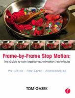 Frame-By-Frame Stop Motion: The Guide to Non-Traditional Animation Techniques 0240817281 Book Cover