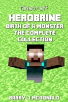 Minecraft: Herobrine Birth Of A Monster: The Complete Collection: Books 1 - 6 1501015362 Book Cover