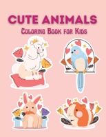 Cute Animals Coloring Book for Kids: Ages 3-8; An Adorable Coloring Adventure; 40 BABY ANIMAL COLORING BOOK FOR KIDS; 1435791835 Book Cover