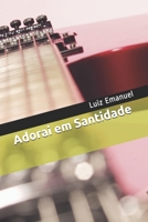 Adorai em Santidade (Portuguese Edition) B08JF5KPX5 Book Cover