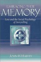 Embracing Their Memory: Loss and the Social Psychology of Storytelling 0205174787 Book Cover