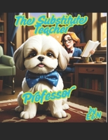 The Substitute Teacher: Professor (The Daily Adventures of H & P Ranch) B0FCMBYXV8 Book Cover