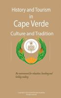 History and Tourism in Cape Verde, Culture and Tradition: Cape Verde Is an Environment for Relaxation, Beaching and Holiday Making 1522805354 Book Cover