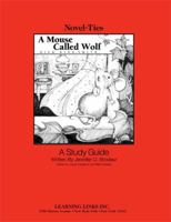 A Mouse Called Wolf: Novel-Ties Study Guides 0767522257 Book Cover