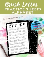 Brush Letter Alphabet Practice Sheets: Calligraphy Lettering Workbook Teaching Cursive Handwriting Art B083XVDJBD Book Cover