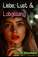 Liebe, Lust & Lobgesang (German Edition) B0F57QKZPN Book Cover