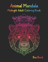 Animal Mandala Midnight Adult Coloring book: Stress Relieving Designs Animals Coloring Book For Adults Relaxation. 1080897623 Book Cover