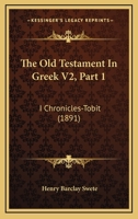 The Old Testament In Greek V2, Part 1: I Chronicles-Tobit 112096766X Book Cover