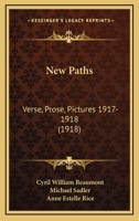 New Paths: Verse, Prose, Pictures 1917-1918 054885386X Book Cover