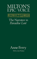 Milton's Epic Voice: The Narrator in Paradise Lost 0226244687 Book Cover