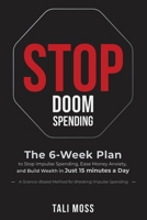 Stop Doom Spending: The 6-Week Plan to Stop Impulse Spending, Ease Money Anxiety, and Build a Wealth Mindset in Just 15 Minutes a Day - No Spreadsheet 1764459431 Book Cover