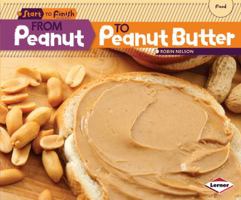 From Peanut to Peanut Butter 082250944X Book Cover