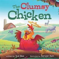 The Clumsy Chicken: A funny heartwarming tale for children 3-5 1738652378 Book Cover