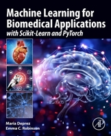 Machine Learning for Biomedical Applications 0128229047 Book Cover