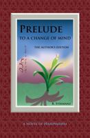 Prelude to a Change of Mind, the Author's Edition: a Novel of Habdvarsha 0983813795 Book Cover