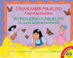 I Remember Abuelito / Yo Recuerdo a Abuelito: A Day of the Dead Story / Un Cuento Del Dia De Los Muertos 1619131145 Book Cover