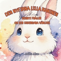 Den nyfikna lilla kaninen: Bennys frågor om den underbara världen (Swedish Edition) B0HDPG4DZ6 Book Cover