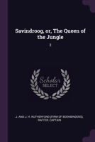 Savindroog, or, The Queen of the Jungle: 2 1378261321 Book Cover