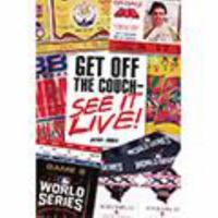 Get Off the Couch - See It Live! 1939550556 Book Cover