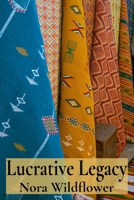 Lucrative Legacy: Building Generational Wealth Through Strategic Acquisitions in the Art Market B0DV5R2GK3 Book Cover