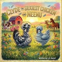 Clyde The Silkiest Chicken and Neenu B0H22W2L3C Book Cover