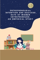 Entrepreneurial intention and success rate of women entrepreneurs: an empirical study 1805247824 Book Cover