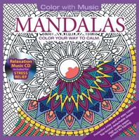 Mandalas Adult Coloring Book With Bonus Relaxation Music CD Included: Color With Music 1988137039 Book Cover